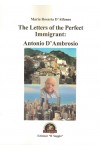 The Letters of the Perfect Immigrant: Antonio D’Ambrosio